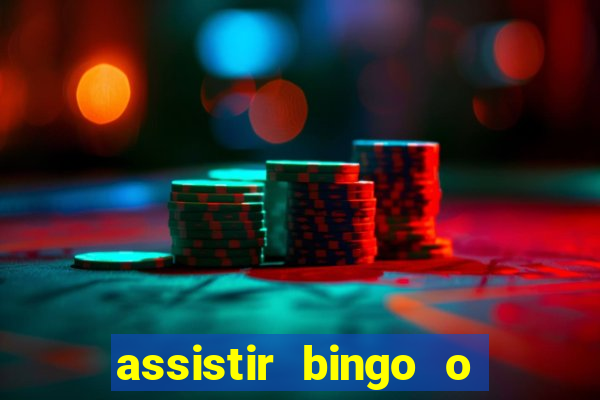 assistir bingo o rei das manhas filme completo dublado